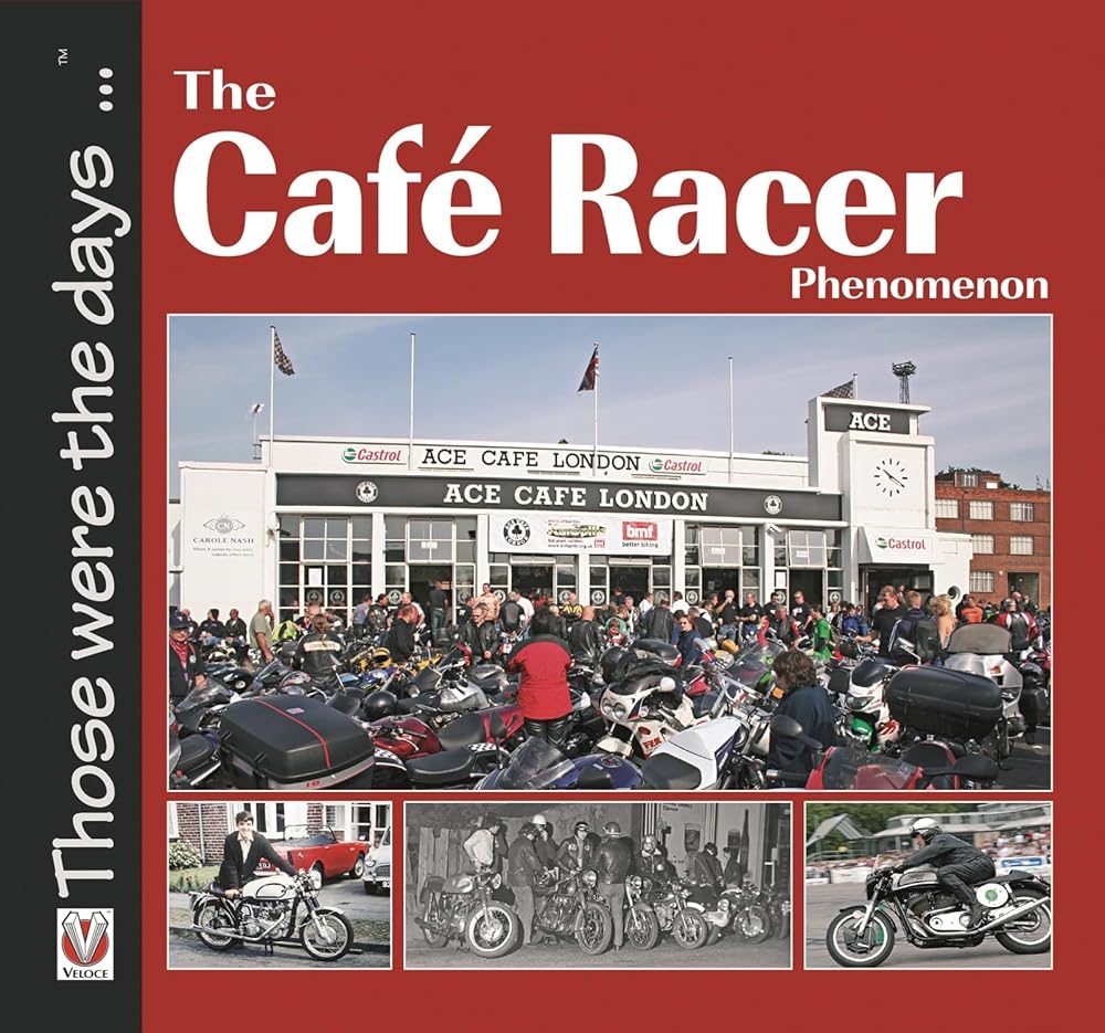 The Café Racer Phenomenon (Those were the days) cover image