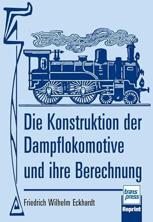 Die Konstruktion der Dampflokomotive und ihre Berechnung cover image