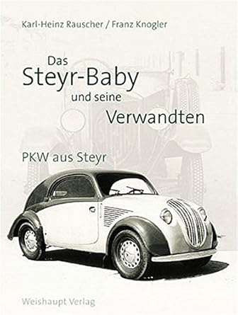 Das Steyr Baby und seine Verwandten: PKW aus Steyr cover image