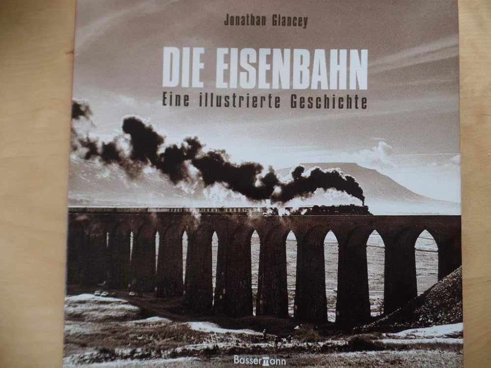 Die Eisenbahn: Eine illustrierte Geschichte cover image