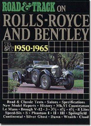 Road & track on Rolls-Royce and Bentley - 1950-1965