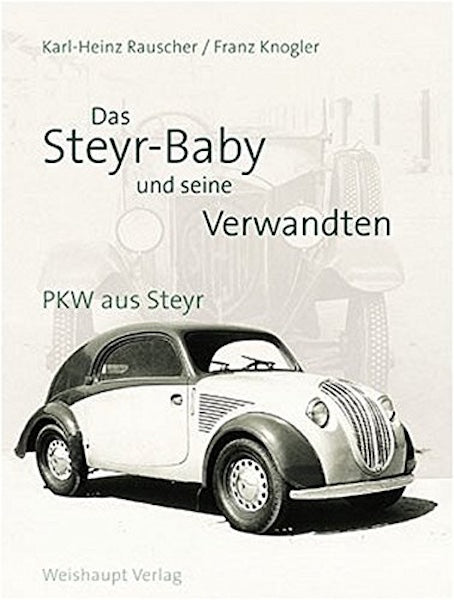 Das Steyr Baby und seine Verwandten - PKW aus Steyr