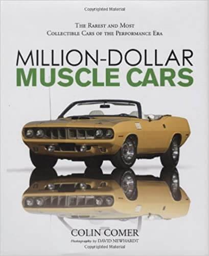 Million-Dollar Muscle Cars - The Rarest and Most Collectible Cars of the Performance Era