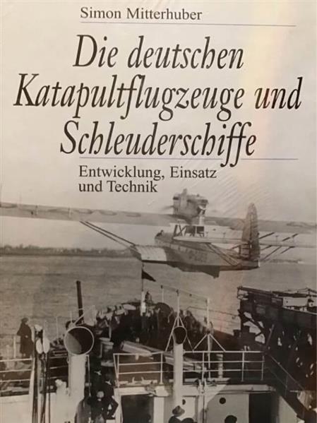 Die deutschen Katapultflugzeuge und Schleuderschiffe