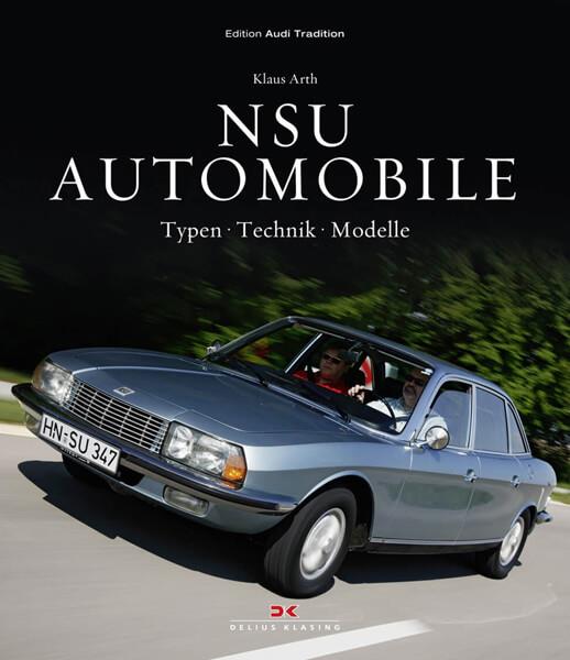 NSU-Automobile - Typen Technik Modelle (Edition Audi Tradition)