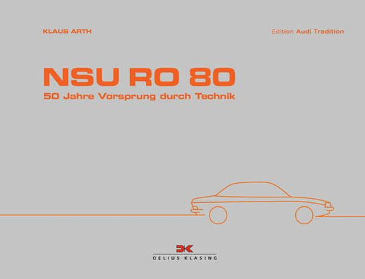 NSU Ro 80 - 50 Jahre Vorsprung durch Technik